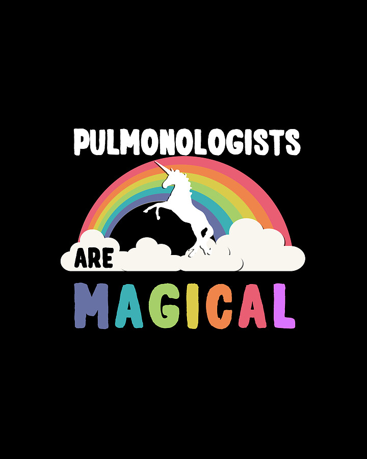 Pulmonologists Are Magical Digital Art by Flippin Sweet Gear