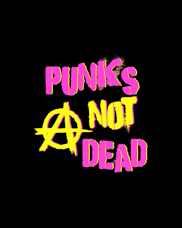 Punks Not Dead Digital Art by Flippin Sweet Gear