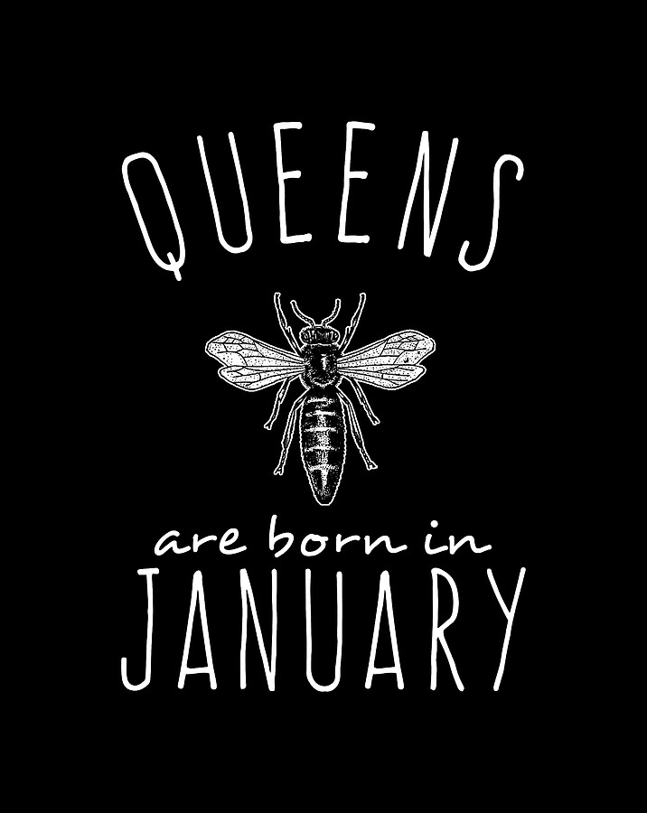 Queens Are Born In January Bee Digital Art by Flippin Sweet Gear