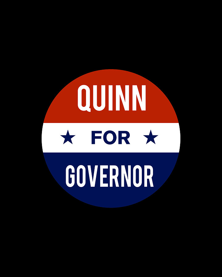 Quinn For Governor Digital Art by Flippin Sweet Gear