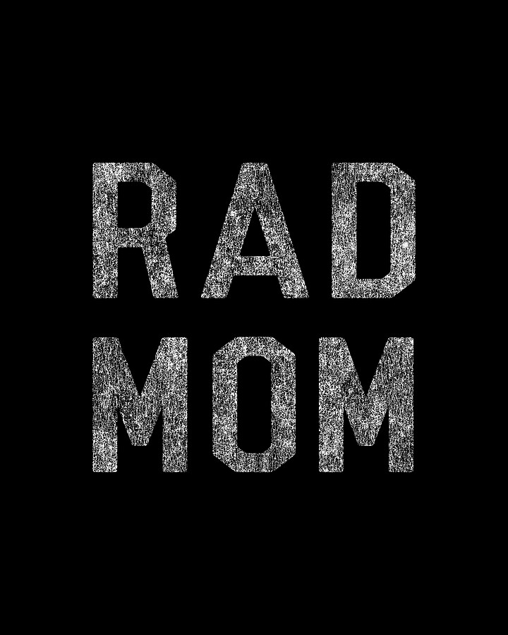 Rad Mom Digital Art by Flippin Sweet Gear