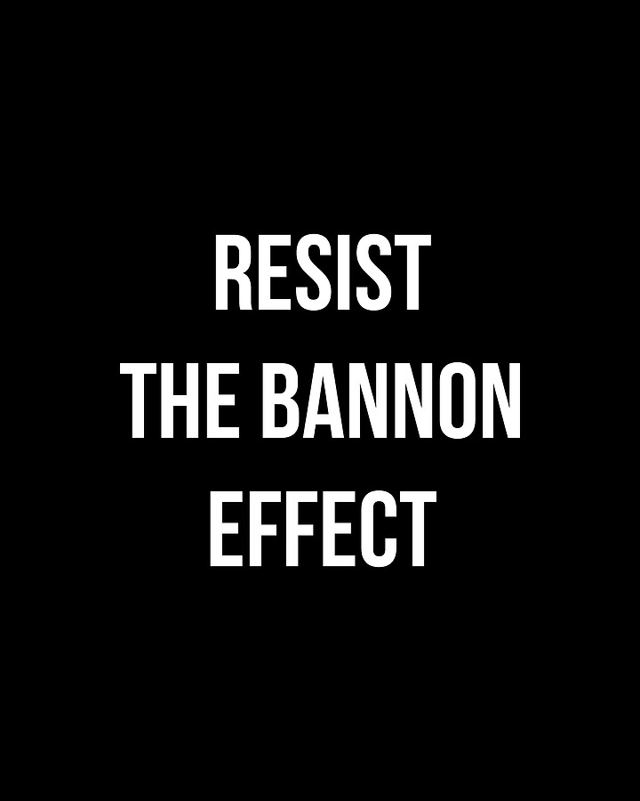 Resist The Bannon Effect Digital Art by Flippin Sweet Gear