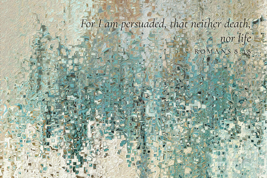 Romans 8 38 Bible Verse Wall Art, For I Am Persuaded Painting by Mark Lawrence