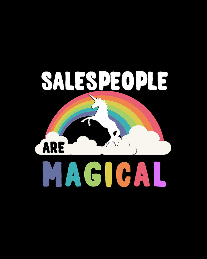 Salespeople Are Magical Digital Art by Flippin Sweet Gear