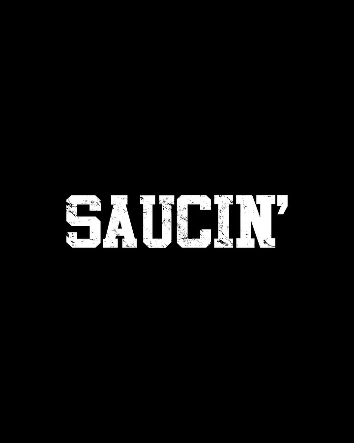 Saucin Digital Art by Flippin Sweet Gear