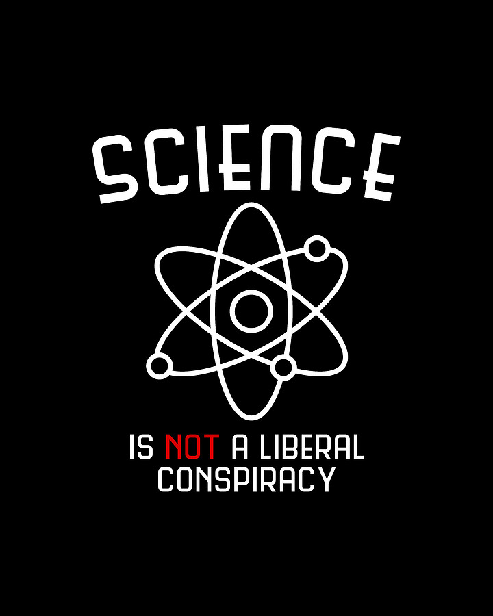Science Is Not A Liberal Conspiracy Digital Art by Flippin Sweet Gear