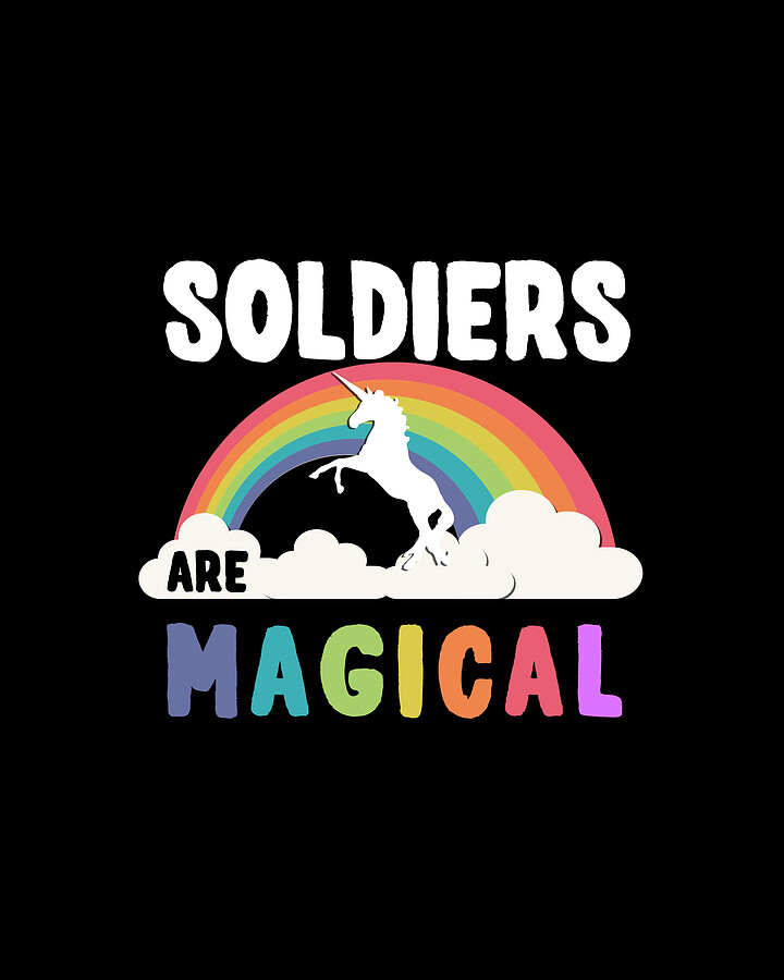 Soldiers Are Magical Digital Art by Flippin Sweet Gear