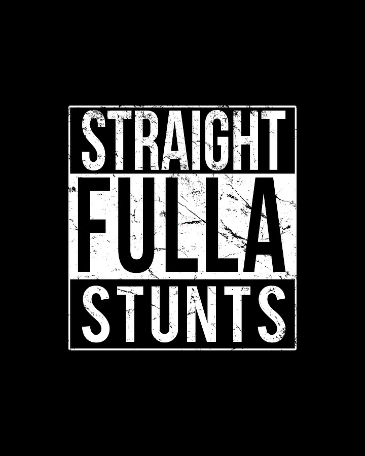 Straight Fulla Stunts Digital Art by Flippin Sweet Gear