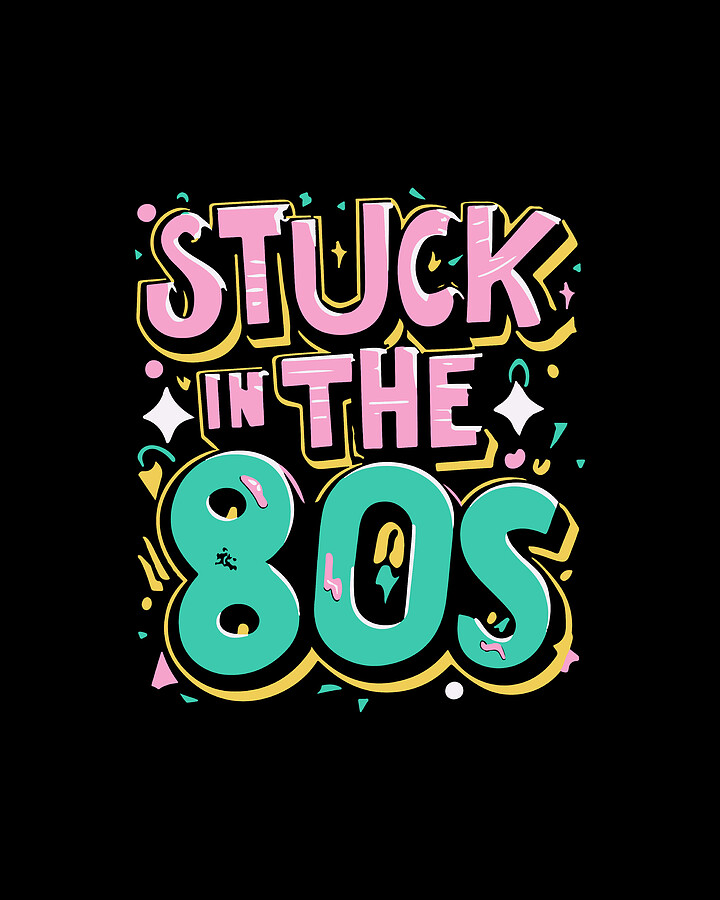 Stuck in the 80s Eighties Digital Art by Flippin Sweet Gear