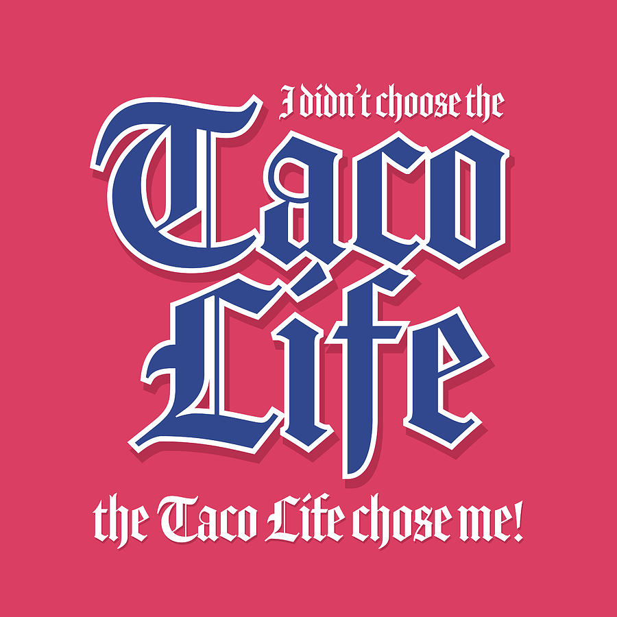 Taco Life - Blue on Pink Photograph by William Scott Koenig