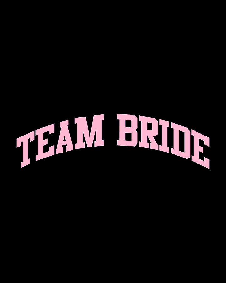 Team Bride Bridal Party Digital Art by Flippin Sweet Gear