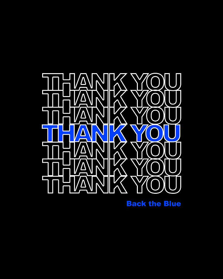 Thank You Police Back the Blue Digital Art by Flippin Sweet Gear