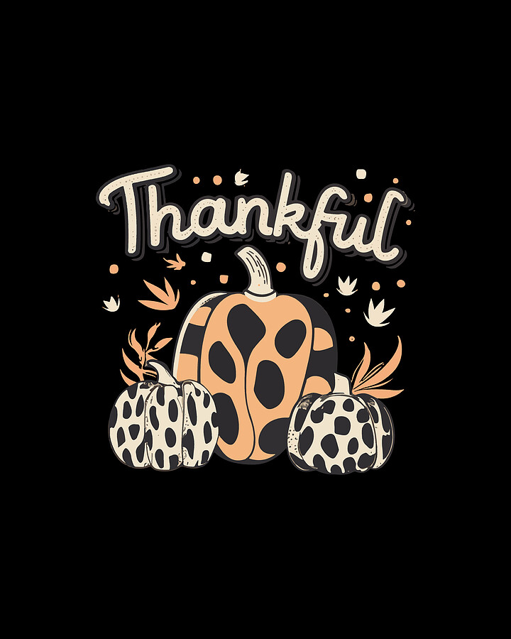 Thankful Thanksgiving Fall Vibes Digital Art by Flippin Sweet Gear