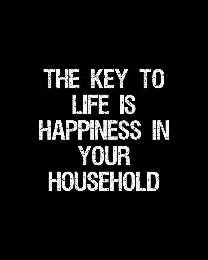 The Key to Life is Happiness in Your Household Digital Art by Flippin Sweet Gear