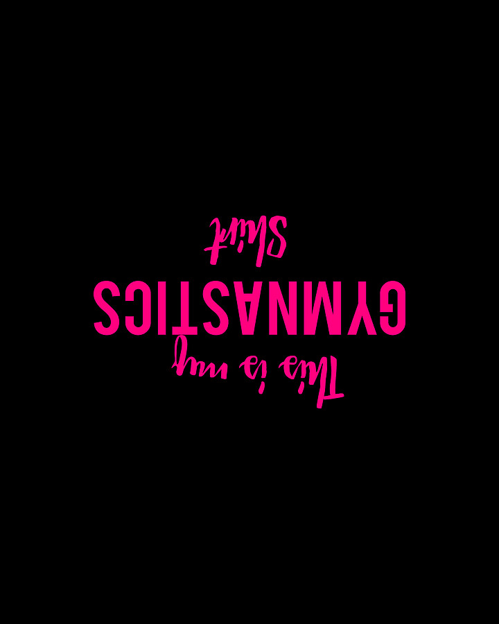 This Is My Gymnastics Shirt Funny Digital Art by Flippin Sweet Gear