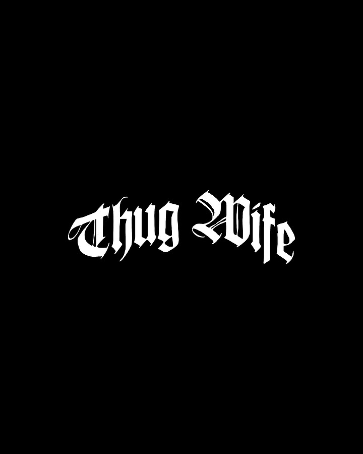 Thug Wife Digital Art by Flippin Sweet Gear