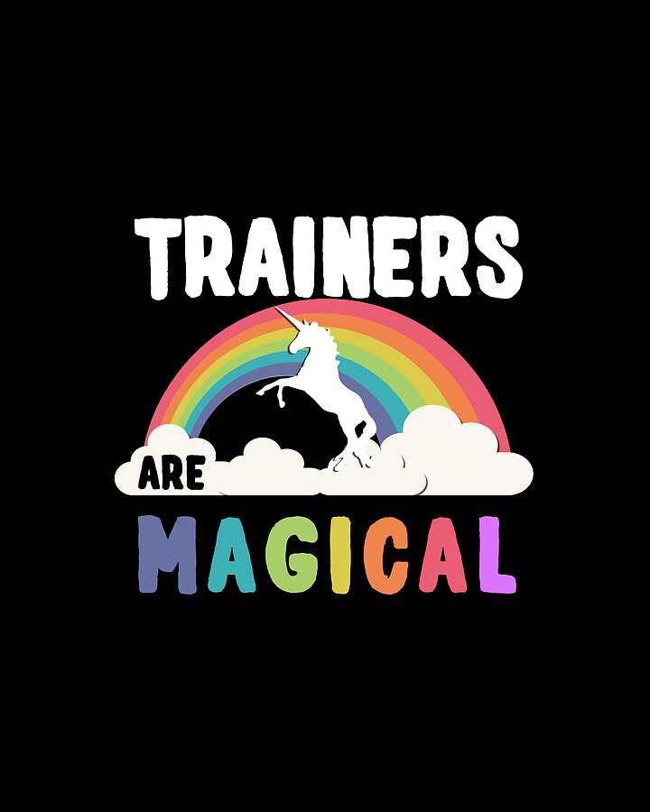 Trainers Are Magical Digital Art by Flippin Sweet Gear