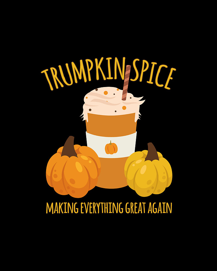 Trumpkin Spice Trump Thanksgiving Making Everything Great Again Digital Art by Flippin Sweet Gear