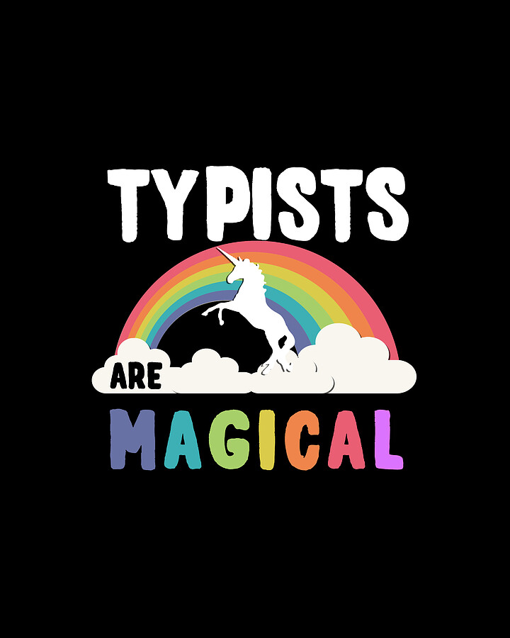 Typists Are Magical Digital Art by Flippin Sweet Gear
