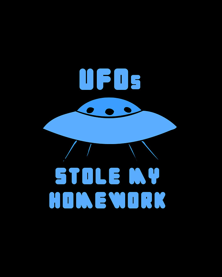 UFOs Stole My Homework Digital Art by Flippin Sweet Gear