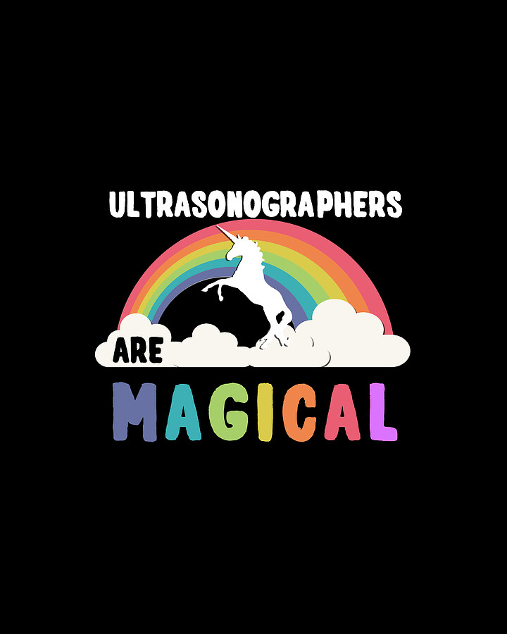 Ultrasonographers Are Magical Digital Art by Flippin Sweet Gear