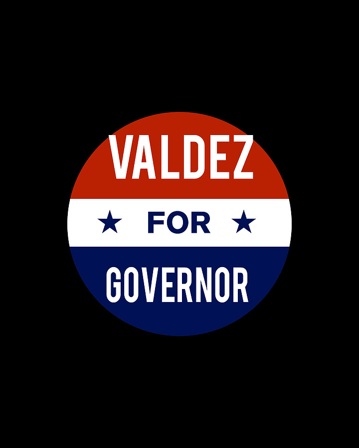 Valdez For Governor Digital Art by Flippin Sweet Gear