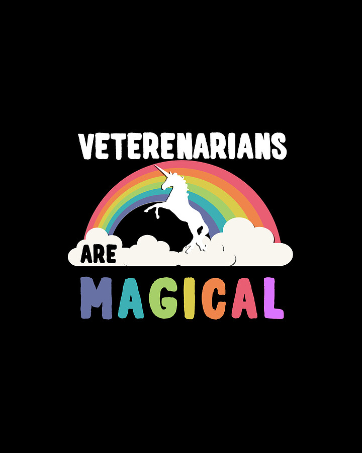 Veterenarians Are Magical Digital Art by Flippin Sweet Gear