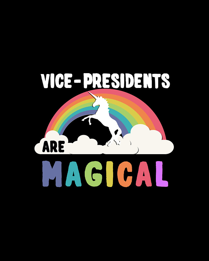 Vice-Presidents Are Magical Digital Art by Flippin Sweet Gear