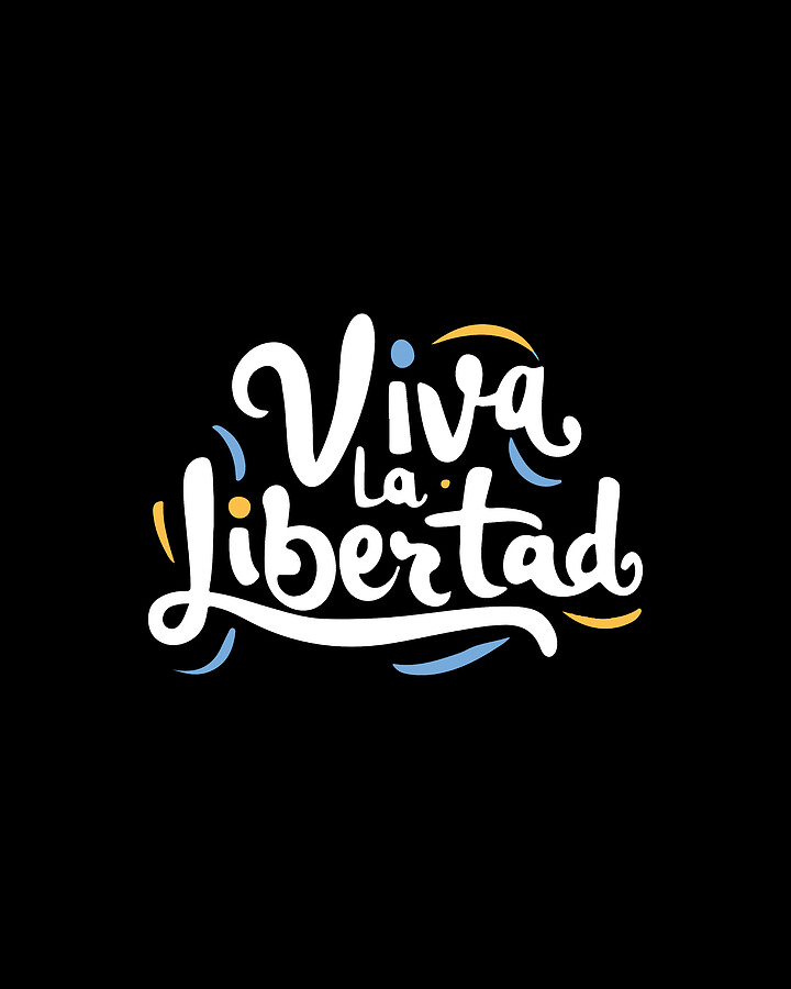Viva La Libertad Javier Milei Digital Art by Flippin Sweet Gear