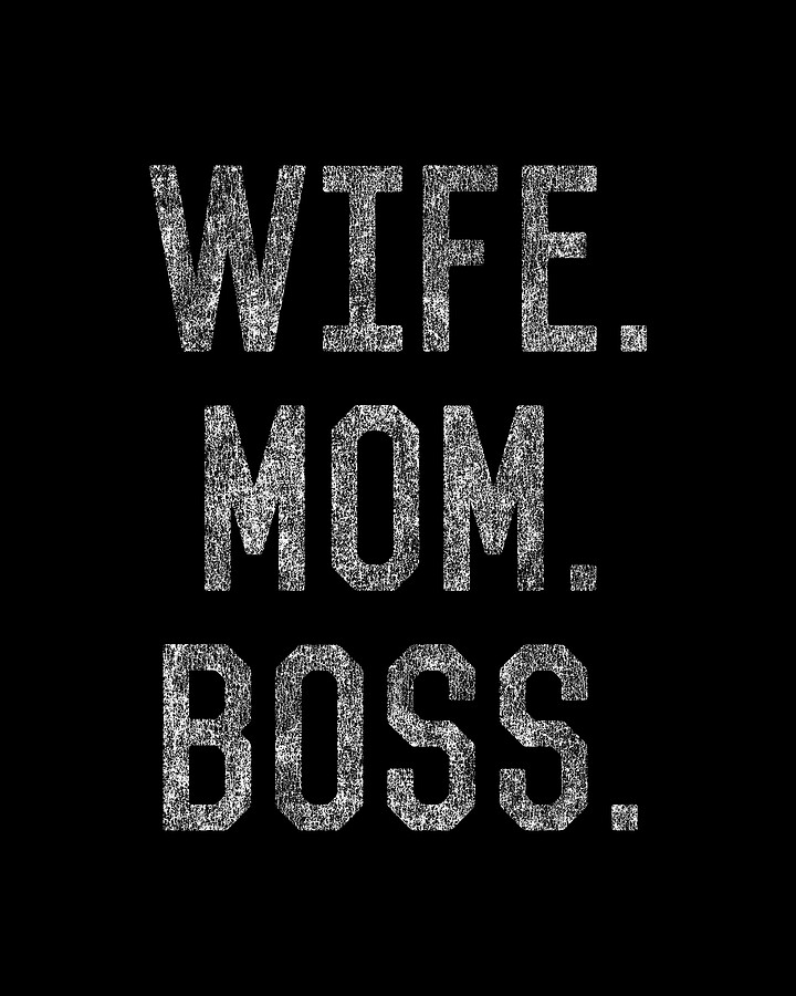 Wife Mom Boss Funny Mothers Day Digital Art by Flippin Sweet Gear