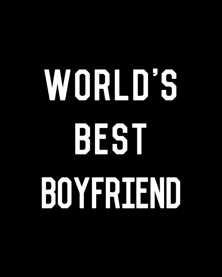 Worlds Best Boyfriend Digital Art by Flippin Sweet Gear