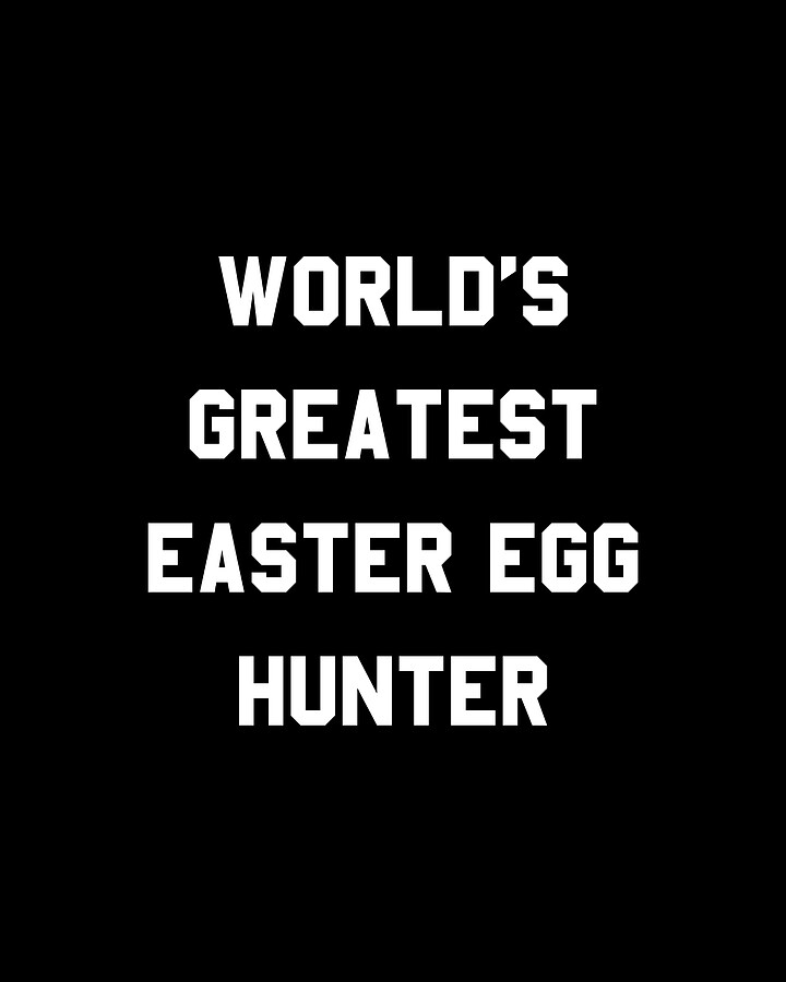 Worlds Greatest Easter Egg Hunter Digital Art by Flippin Sweet Gear