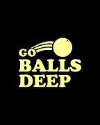 Balls deep #1 Digital Art by Flippin Sweet Gear
