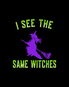 I See The Same Witches #1 Digital Art by Flippin Sweet Gear