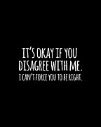 Its Okay If You Disagree With Me #1 Digital Art by Flippin Sweet Gear