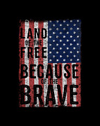 Land Of The Free Because Of The Brave #1 Digital Art by Flippin Sweet Gear