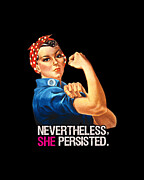 Nevertheless She Persisted #1 Digital Art by Flippin Sweet Gear