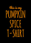 This Is My Pumpkin Spice #1 Digital Art by Flippin Sweet Gear