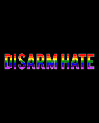Disarm Hate Digital Art by Flippin Sweet Gear