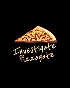 Investigate Pizzagate Digital Art by Flippin Sweet Gear