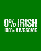 0 Irish 100 Awesome Digital Art by Flippin Sweet Gear