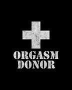 Orgasm Donor #1 Digital Art by Flippin Sweet Gear