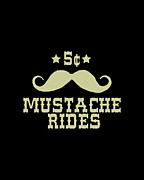 5 Cent Mustache Rides Sarcastic Funny Digital Art by Flippin Sweet Gear
