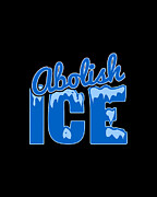 Abolish ICE Digital Art by Flippin Sweet Gear