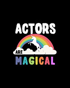 Actors Are Magical Digital Art by Flippin Sweet Gear