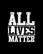 All Lives Matter Digital Art by Flippin Sweet Gear