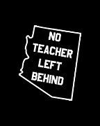 Arizona No Teacher Left Behind Protest Digital Art by Flippin Sweet Gear