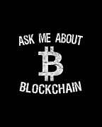 Ask Me About Blockchain Bitcoin Digital Art by Flippin Sweet Gear