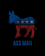 Ass Man Democrat Digital Art by Flippin Sweet Gear