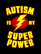 Autism is My Super Power Digital Art by Flippin Sweet Gear